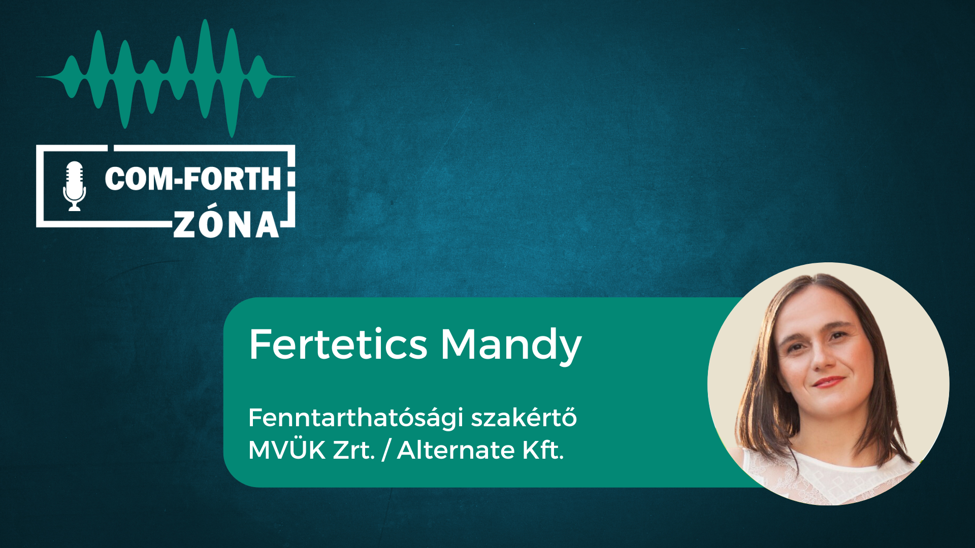 Com-Forth Zóna Podcast - Fertetics Mandyval készült podcast epizódjának borítóképe.